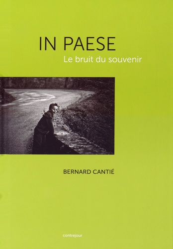 Bernard Cantié - In Paese, le bruit du souvenir